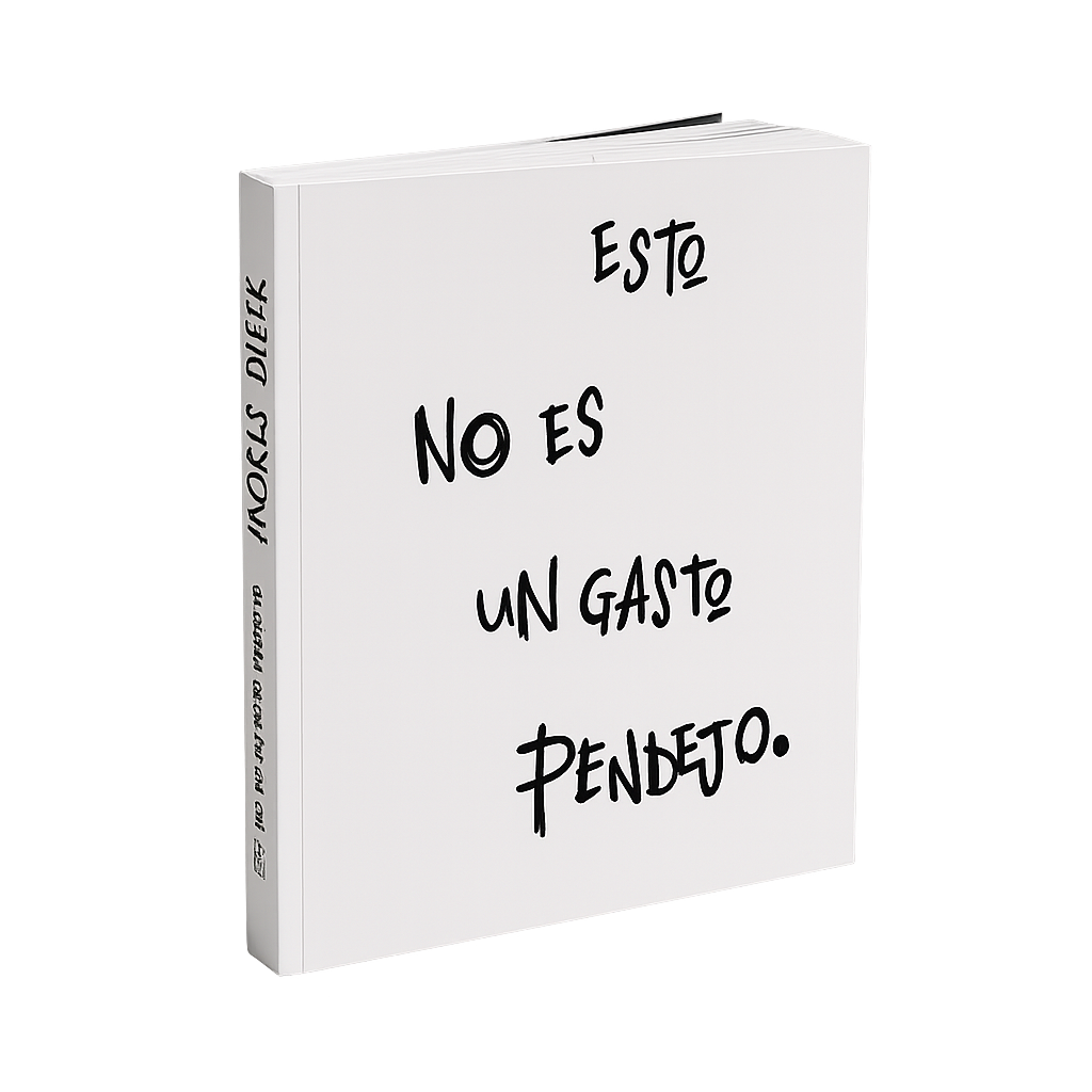 Portada del libro Esto no es un gasto pendejo, de Moris Dieck